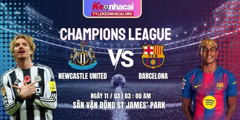 Soi Kèo Newcastle United Vs Barcelona 03h00 Ngày 11/03 | Lượt Về Vòng 1/8 3 Soi Kèo Newcastle United Vs Barcelona 03h00 Ngày 11/03 | Lượt Về Vòng 1/8