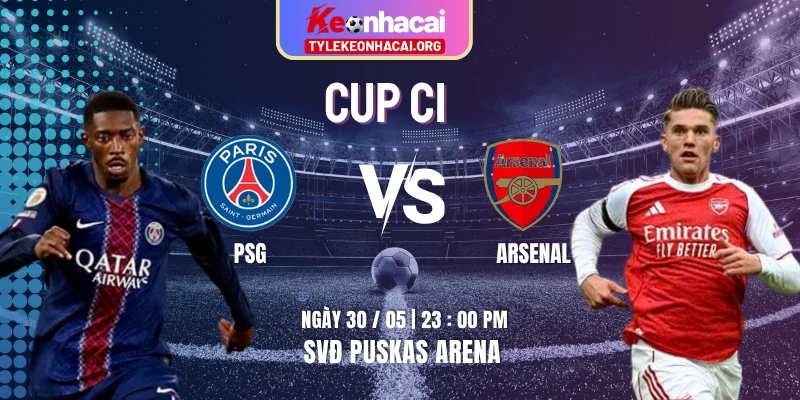 Soi Kèo PSG Vs Arsenal Lúc 23h00 Thứ Bảy Ngày 30/05 Chung Kết Cup C1 7 Soi Kèo PSG Vs Arsenal Lúc 23h00 Thứ Bảy Ngày 30/05 Chung Kết Cup C1