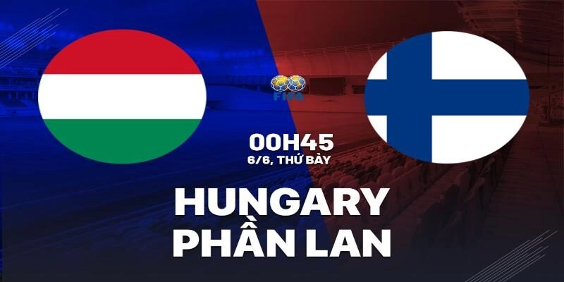 Soi Kèo Hungary Vs Phần Lan 00h45 Thứ Sáu 06/06 - Giao Hữu Quốc Tế 3 Đội hình dự đoán sẽ đá trong trận giao hữu sắp tới